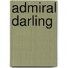 Admiral Darling door Walter John Trowbridge