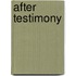 After Testimony