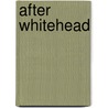 After Whitehead door John K. Roth