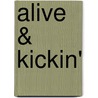 Alive & Kickin' door Michael Steven Copeland