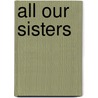 All Our Sisters door Susan Scott