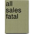 All Sales Fatal