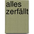 Alles Zerfällt