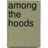 Among the Hoods door Harriet Sargeant