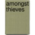 Amongst Thieves