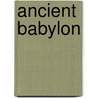 Ancient Babylon door Karen Gibson