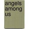 Angels Among Us door L.R. Fite