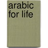 Arabic For Life door Bassam K. Frangieh