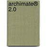 Archimate® 2.0 door Andrew Josey Et Al