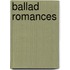 Ballad Romances