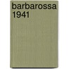 Barbarossa 1941 door Arkadiusz Wrobel