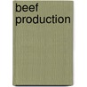 Beef Production by Herbert Windsor Mumford