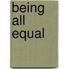 Being All Equal by Judith Kapferer