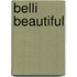 Belli Beautiful
