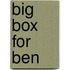 Big Box For Ben