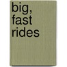 Big, Fast Rides door Alison Hawes