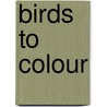 Birds To Colour door Megan Cullis