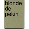 Blonde de Pekin door J.H. Chase