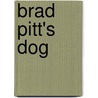 Brad Pitt's Dog door Johan Kugelberg