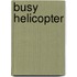 Busy Helicopter