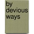 By Devious Ways