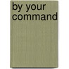 By Your Command by Alan Stevens
