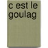 C Est Le Goulag