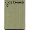 Code:breaker 13 by Akimine Kamijyo