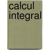 Calcul Integral door Wilber Smith