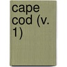 Cape Cod (V. 1) door Henry David Thoreau