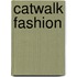 Catwalk Fashion