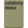 Celebrity Detox door Rosie O'Donnell