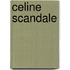 Celine Scandale