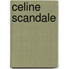 Celine Scandale door Henri Godard