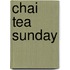Chai Tea Sunday