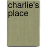 Charlie's Place door Michael S. Malone