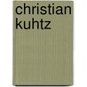 Christian Kuhtz door Christian Kuhtz
