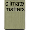 Climate Matters by John Broome