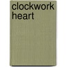 Clockwork Heart door Druann Pagliassotti