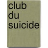 Club Du Suicide door Rene Stevens