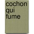 Cochon Qui Fume