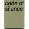 Code of Silence by Tim Shoemaker