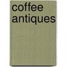 Coffee Antiques door Edward Kvetko