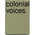 Colonial Voices