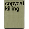 Copycat Killing door Sofie Kelly