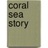 Coral Sea Story