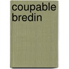 Coupable Bredin door J. Bredin