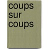 Coups Sur Coups door Graham Hurley