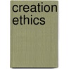 Creation Ethics door David DeGrazia