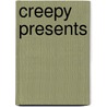 Creepy Presents by Bruce Jones